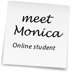 meet Monica, Online Student